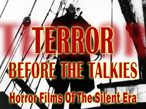 Terror Before The Talkies: Horror Films Of The Silent Era
